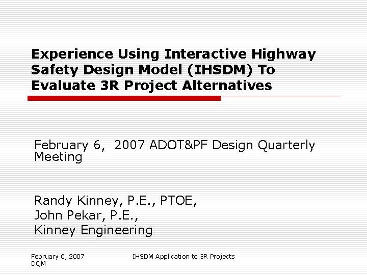 Experience Using Interactive Highway Safety Design Model (IHSDM) To Evaluate 3 R Project Alternatives