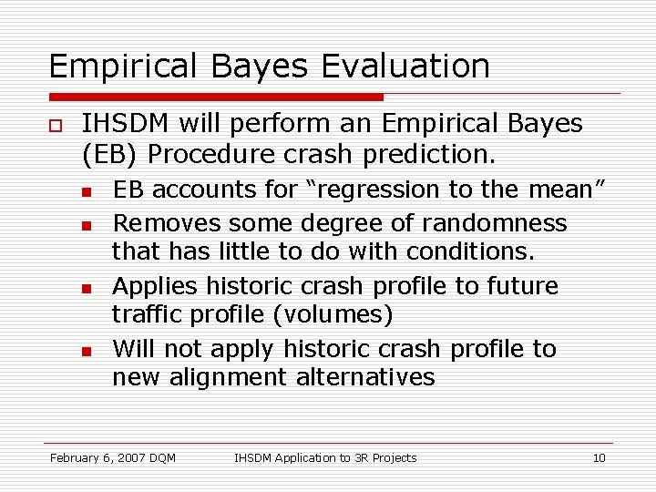 Empirical Bayes Evaluation o IHSDM will perform an Empirical Bayes (EB) Procedure crash prediction.