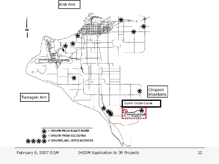 Currin Circle Curve February 6, 2007 DQM IHSDM Application to 3 R Projects 12