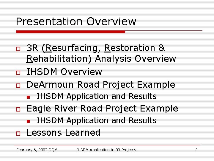 Presentation Overview o o o 3 R (Resurfacing, Restoration & Rehabilitation) Analysis Overview IHSDM