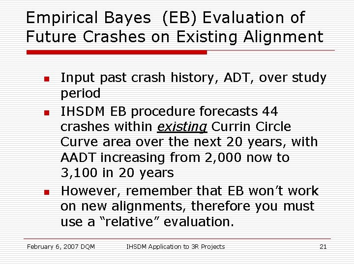 Empirical Bayes (EB) Evaluation of Future Crashes on Existing Alignment n n n Input