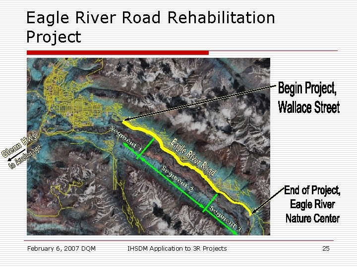 Eagle River Road Rehabilitation Project February 6, 2007 DQM IHSDM Application to 3 R