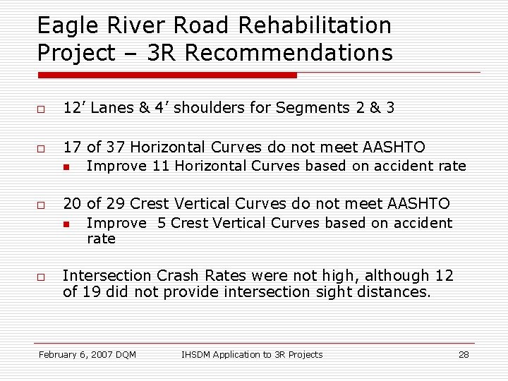 Eagle River Road Rehabilitation Project – 3 R Recommendations o o 12’ Lanes &