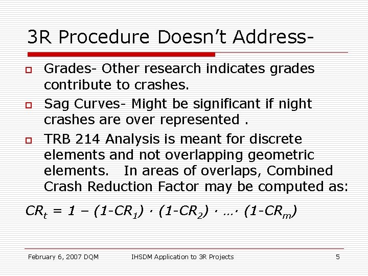 3 R Procedure Doesn’t Addresso o o Grades- Other research indicates grades contribute to
