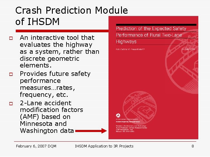 Crash Prediction Module of IHSDM o o o An interactive tool that evaluates the