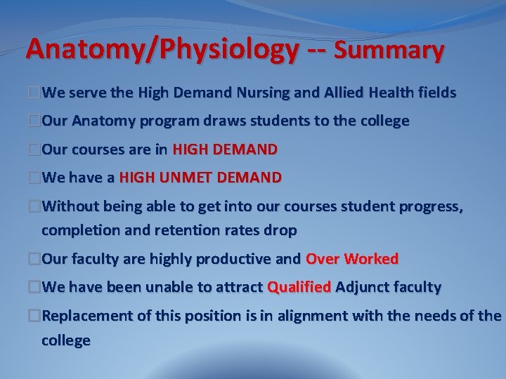 Anatomy/Physiology -- Summary �We serve the High Demand Nursing and Allied Health fields �Our