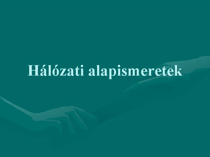 Hálózati alapismeretek 