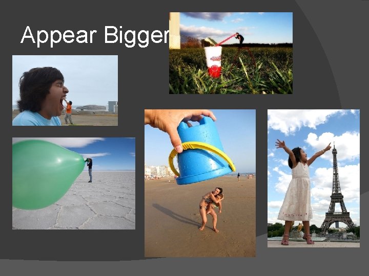 Appear Bigger 
