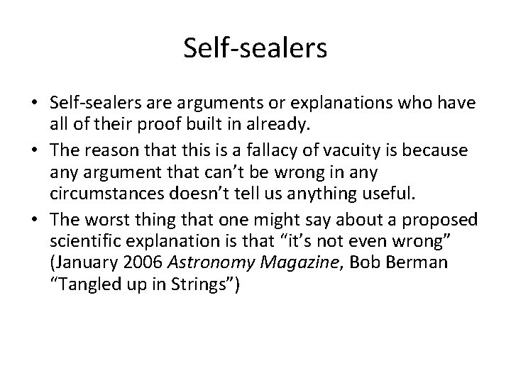 Self-sealers • Self-sealers are arguments or explanations who have all of their proof built