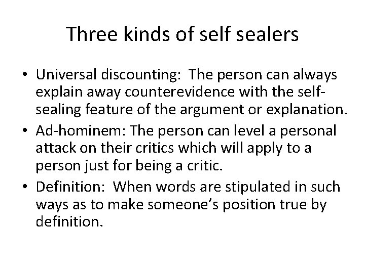 Three kinds of self sealers • Universal discounting: The person can always explain away