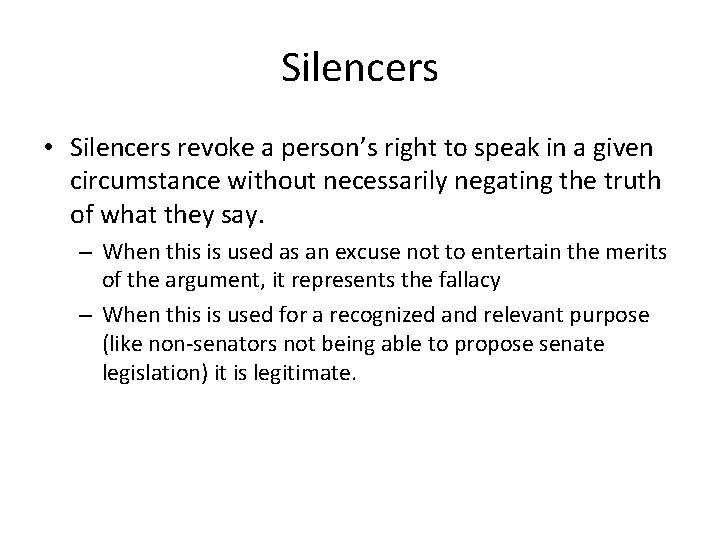 Silencers • Silencers revoke a person’s right to speak in a given circumstance without