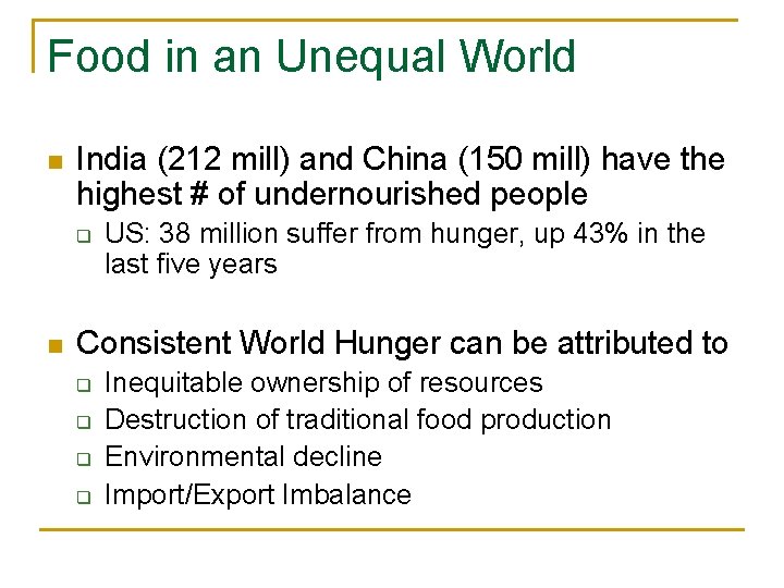 Food in an Unequal World n India (212 mill) and China (150 mill) have