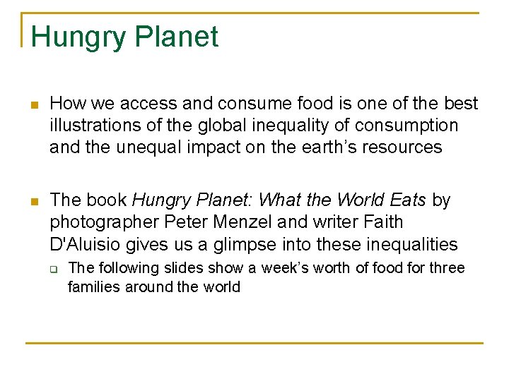 Hungry Planet n How we access and consume food is one of the best