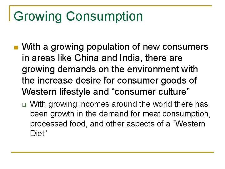 Growing Consumption n With a growing population of new consumers in areas like China