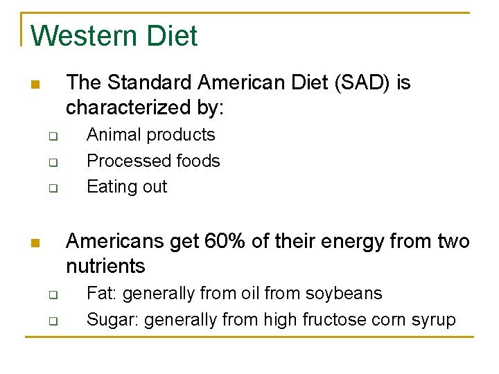 Western Diet The Standard American Diet (SAD) is characterized by: n q q q