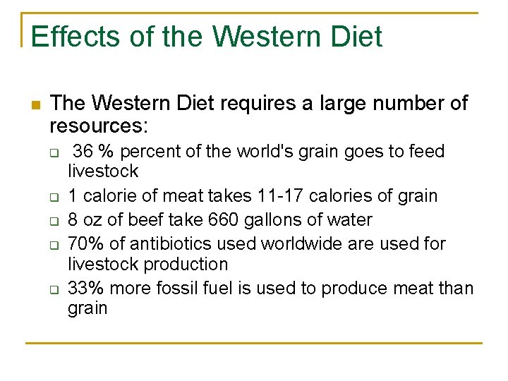 Effects of the Western Diet n The Western Diet requires a large number of