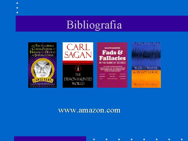 Bibliografia www. amazon. com 