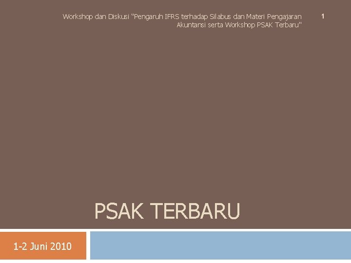 Workshop dan Diskusi “Pengaruh IFRS terhadap Silabus dan Materi Pengajaran Akuntansi serta Workshop PSAK