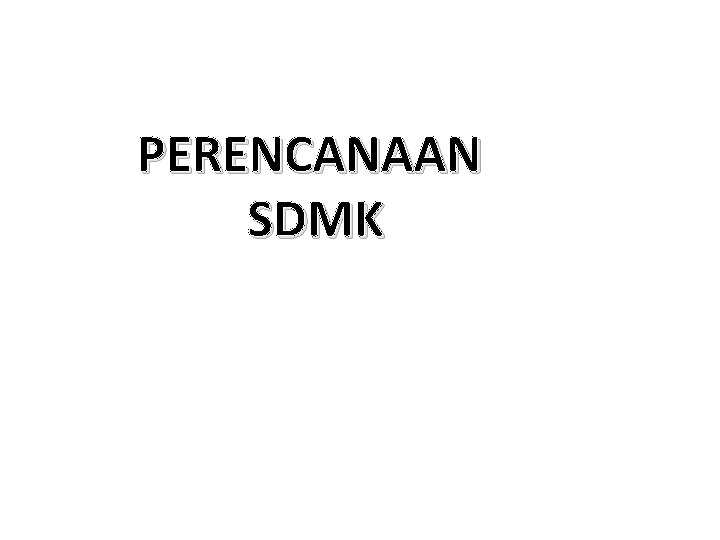 PERENCANAAN SDMK 