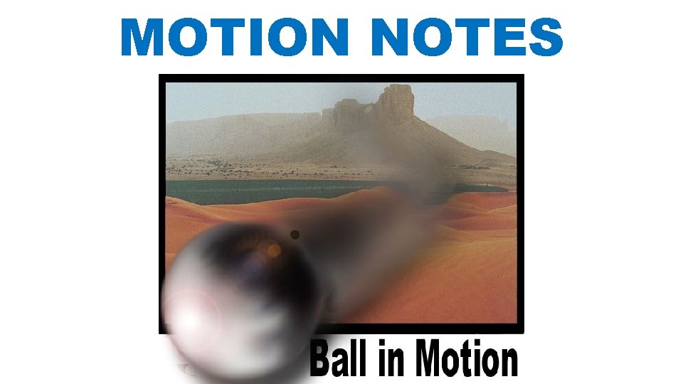 MOTION NOTES 