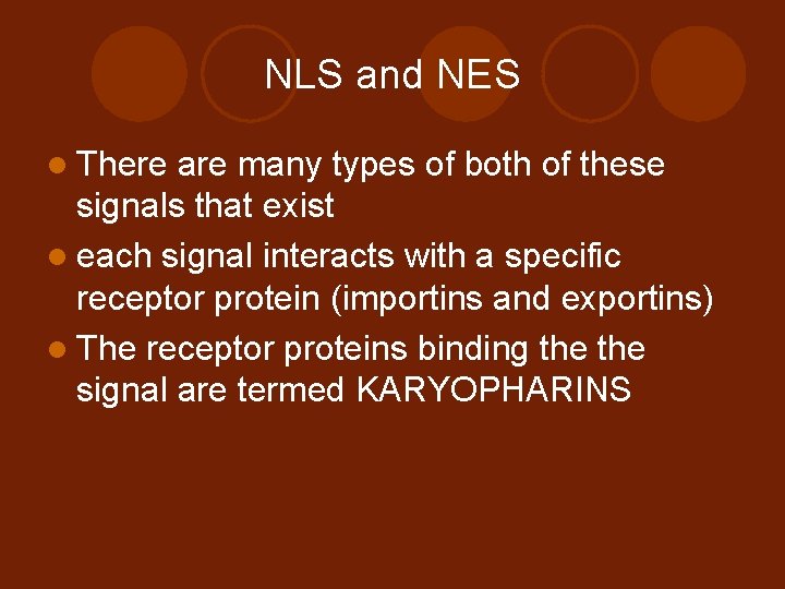 NLS and NES l There are many types of both of these signals that