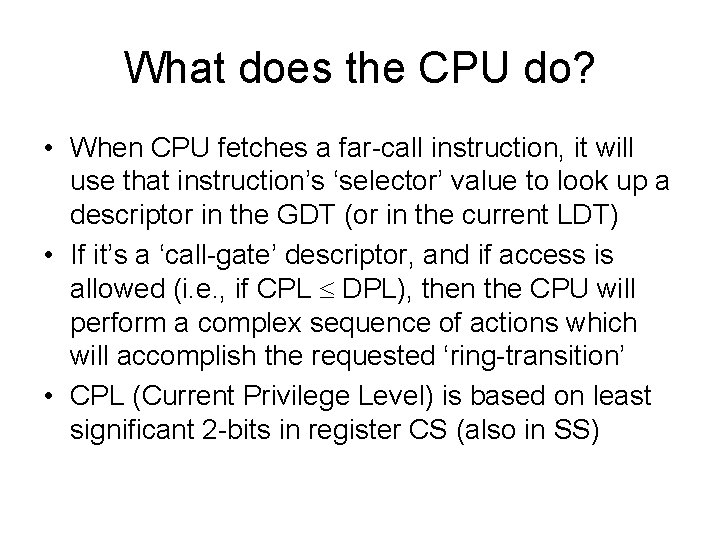 What does the CPU do? • When CPU fetches a far-call instruction, it will