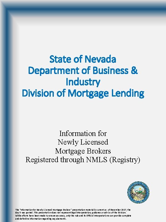 State of Nevada Department of Business & Industry Division of Mortgage Lending Information for