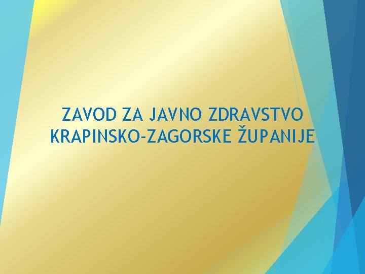 ZAVOD ZA JAVNO ZDRAVSTVO KRAPINSKO-ZAGORSKE ŽUPANIJE 