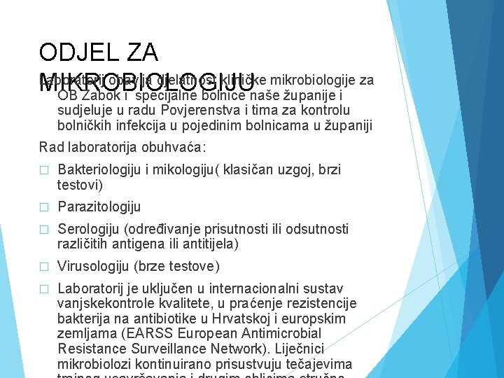 ODJEL ZA Laboratorij obavlja djelatnost kliničke mikrobiologije za MIKROBIOLOGIJU OB Zabok i specijalne bolnice