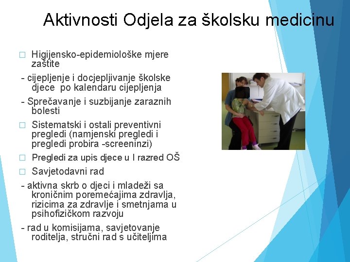 Aktivnosti Odjela za školsku medicinu Higijensko-epidemiološke mjere zaštite - cijepljenje i docjepljivanje školske djece