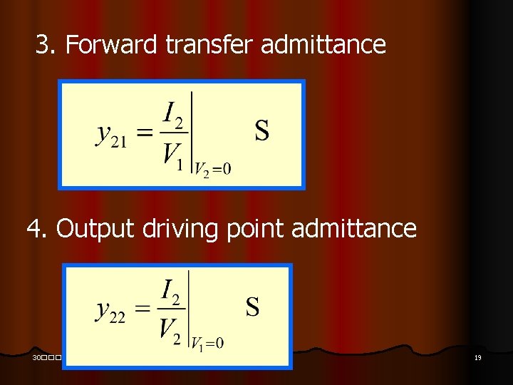 3. Forward transfer admittance 4. Output driving point admittance 30������� 2021 30������� Two-Port Network-1