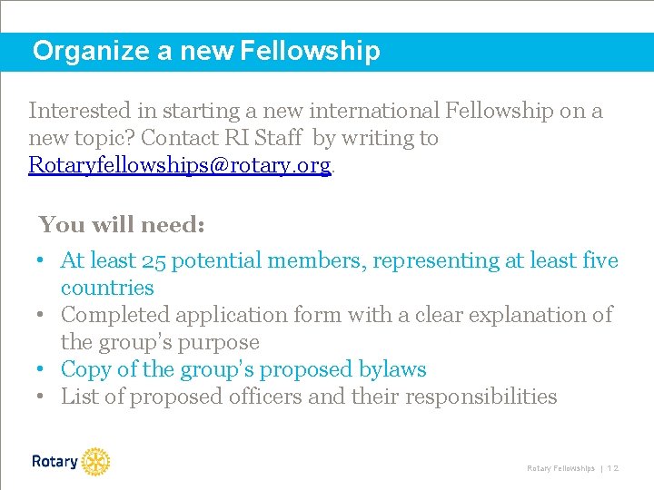 Organize a new Fellowship Interested in starting a new international Fellowship on a new
