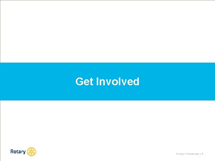 Get Involved Rotary Fellowships | 8 