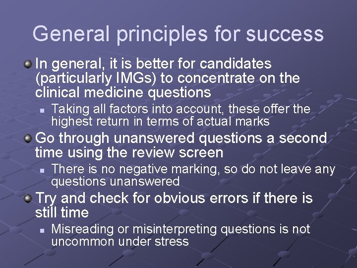 General principles for success In general, it is better for candidates (particularly IMGs) to