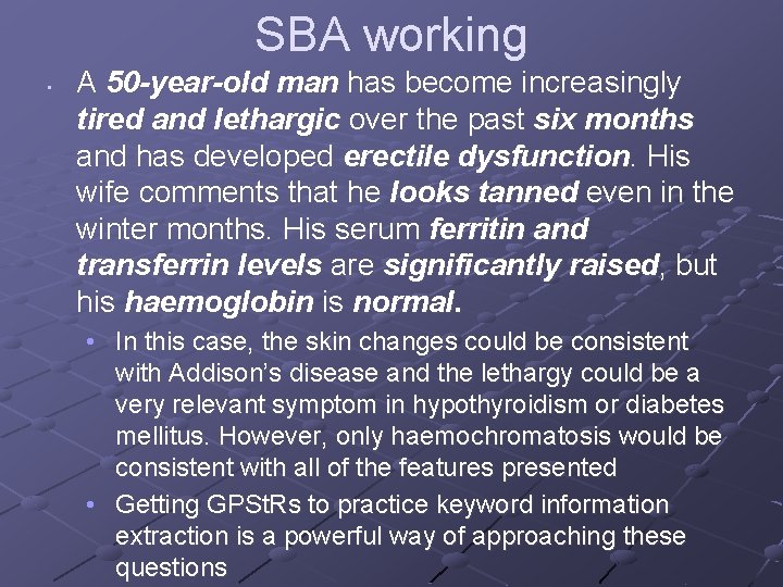 SBA working • A 50 -year-old man has become increasingly tired and lethargic over