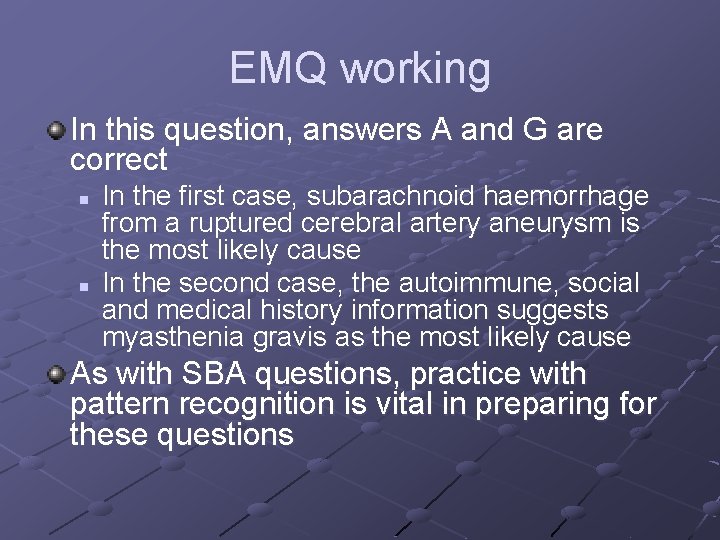 EMQ working In this question, answers A and G are correct n n In