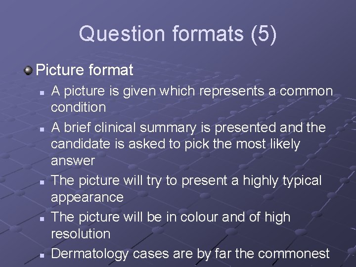 Question formats (5) Picture format n n n A picture is given which represents