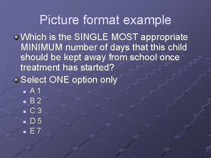 Picture format example Which is the SINGLE MOST appropriate MINIMUM number of days that