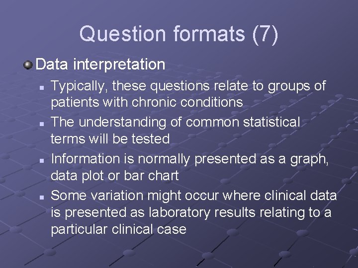 Question formats (7) Data interpretation n n Typically, these questions relate to groups of