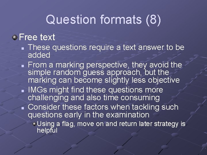 Question formats (8) Free text n n These questions require a text answer to