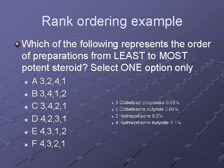 Rank ordering example Which of the following represents the order of preparations from LEAST