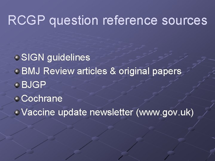 RCGP question reference sources SIGN guidelines BMJ Review articles & original papers BJGP Cochrane