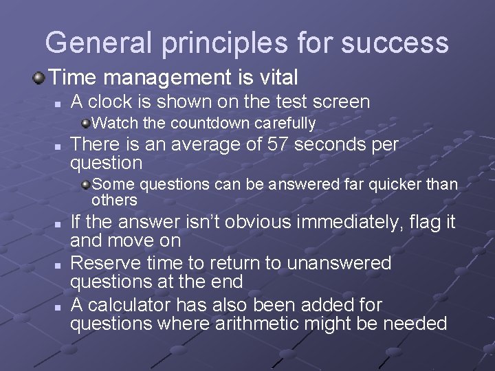 General principles for success Time management is vital n A clock is shown on
