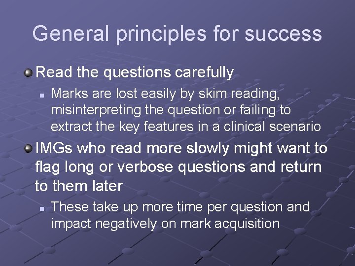 General principles for success Read the questions carefully n Marks are lost easily by