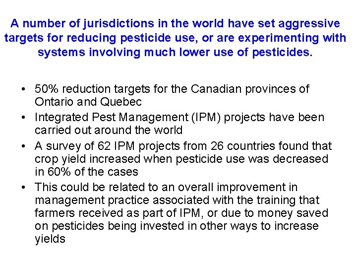 A number of jurisdictions in the world have set aggressive targets for reducing pesticide