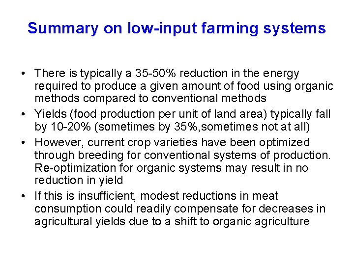 Summary on low-input farming systems • There is typically a 35 -50% reduction in