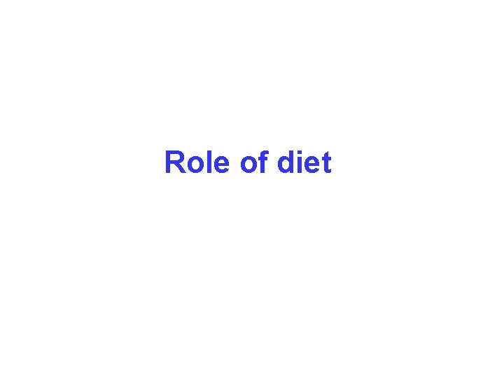 Role of diet 