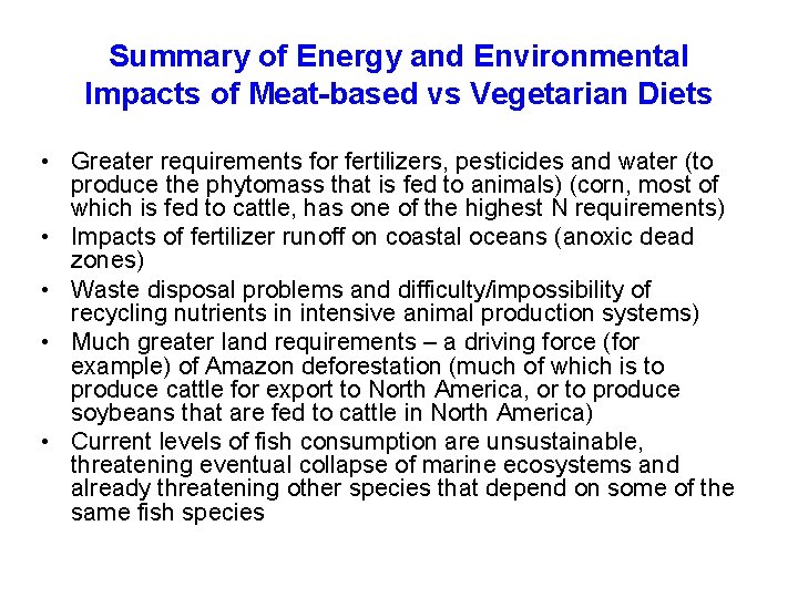 Summary of Energy and Environmental Impacts of Meat-based vs Vegetarian Diets • Greater requirements Summary of Energy and Environmental Impacts of Meat-based vs Vegetarian Diets • Greater requirements