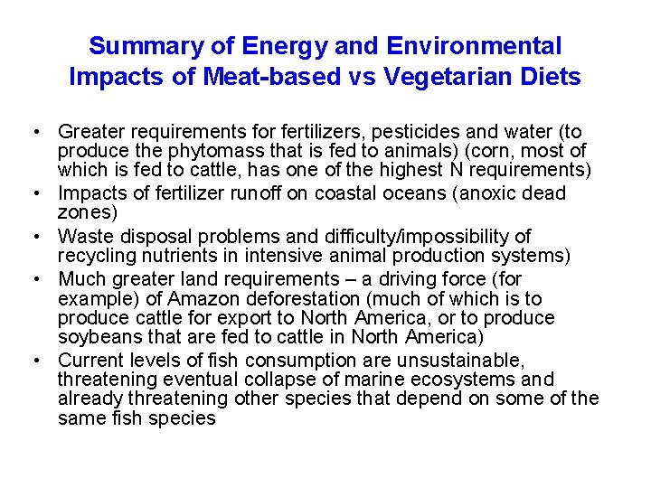 Summary of Energy and Environmental Impacts of Meat-based vs Vegetarian Diets • Greater requirements