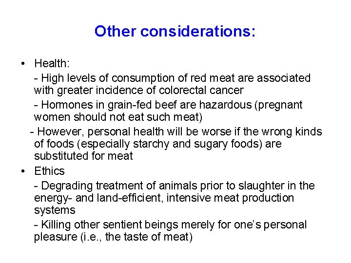 Other considerations: • Health: - High levels of consumption of red meat are associated